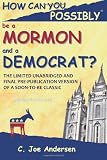 How Can You Possibly be a Mormon and a Democrat?