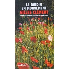 Le jardin en mouvement : De la Vall�e au Champ ,via le parc Andr�-Citro�n et le jardin plan�taire
