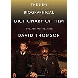 The New Biographical Dictionary of Film: Fifth Edition, Completely Updated and Expanded