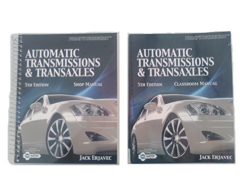 Today's Technician Automatic Transmissions & Transaxles (Classroom Manual And Shop Manual Bundle Set)