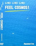 LIVE!LIVE!LIVE! FEEL COSMOS! [DVD]