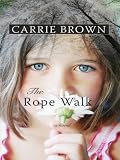 The Rope Walk: A Novel