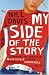 My Side of the Story