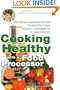 Cooking Healthy with a Food Processor: A Healthy Exchanges Cookbook (Healthy Exchanges Cookbooks)