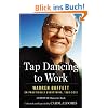 Tap Dancing to Work: Warren Buffett on Practically Everything, 1966-2012: A Fortune Magazine Book