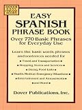 Easy Spanish Phrase Book: Over 770 Basic Phrases for Everyday Use