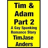 Tim & Adam Part 2 - A Gay Spanking Romance Storyby TimJase Anders