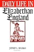 Daily Life in Elizabethan England (The Greenwood Press Daily Life Through History Series)