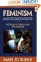 Feminism and Its Discontents: A Century of Struggle with Psychoanalysis