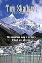 Two Shadows - The inspirational story of one man's triumph over adversity