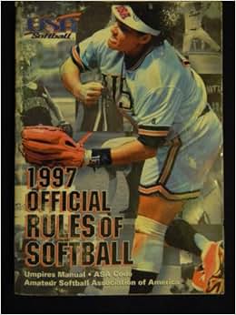1997 Official Rules of Softball: Umpires Manual Asa Code (Serial ...