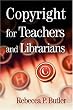 Copyright for Teachers and Librarians