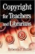 Copyright for Teachers and Librarians