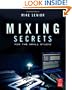 Mixing Secrets for  the Small Studio