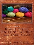 The Beach Street Knitting Society and Yarn Club (Thorndike Press Large Print Basic Series)