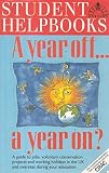 A Year off - a year on? : a guide to jobs, voluntary service, conservation projects and working holidays in the UK and overseas during your education