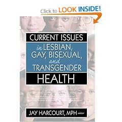 Current Issues in Lesbian, Gay, Bisexual and Transgender Health
