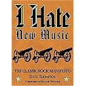 I Hate New Music (The Classic Rock Manifesto) (Hardcover)