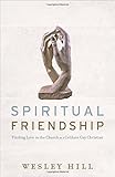 Spiritual Friendship: Finding Love in the Church as a Celibate Gay Christian