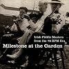Milestone At The Garden: Irish Fiddle Masters From The 78 RPM Era
