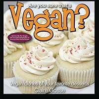 Are You Sure That's Vegan: Vegan clones of your favorite desserts