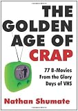 The Golden Age of Crap
