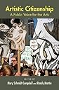 Artistic Citizenship: A Public Voice for the Arts