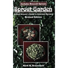 Sprout Garden: Indoor Grower's Guide to Gourmet Sprouts