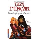 Tara Duncan, tome 6 : Dans le pi�ge de Magisterpar Sophie Audouin-Mamikonian