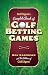 Golf Digest's Complete Book of Golf Betting Games