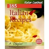 Italian COOKBOOK - 185 ITALIAN RECIPES (Cooking eBook with Easy Navigation) + Free PDF