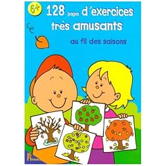 128 Pages Exercices Tres Amusants au Fil des Saisons
