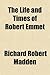 The Life and Times of Robert Emmet