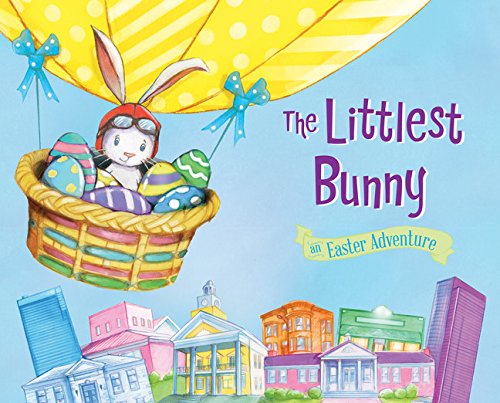 The Littlest Bunny: An Easter Adventure