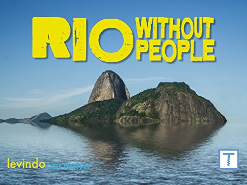 Rio Without Human - Rio de Janeiro and its no human works