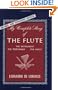 My Complete Story of the Flute: The Instrument, the Performer, the Music (Revsed and Expanded Edition)