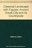 Classical landscape with figures : the ancient Greek city and its countryside