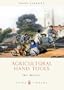 Agricultural Hand Tools (Shire Library)