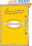 The Cigar Lover's Compendium: Everyth...