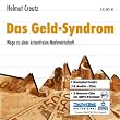 Das Geld-Syndrom: Wege zu einer krisenfreien Marktwirtschaft