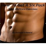 How To Get A Six Pack: 100+ Ab/Core Exercises