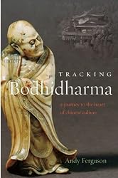 Tracking Bodhidharma: A Journey to the Heart of Chinese Culture