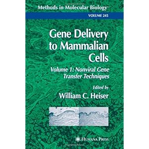 【クリックで詳細表示】Gene Delivery to Mammalian Cells： Volume 1： Nonviral Gene Transfer Techniques (Methods in Molecular Biology)： William C. Heiser： 洋書