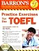 : Practice Exercises for the TOEFL with Audio CDs (Barron's Practice Exercises for the Toefl)