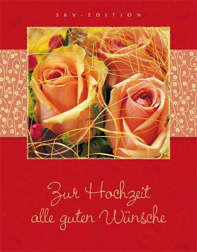 Skv-Edition Zur Hochzeit alle guten W&uuml;nsche