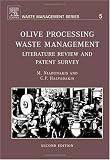 Olive Processing Waste Management, Volume 5, Second Edition: Literature Review and Patent Survey 2nd Edition