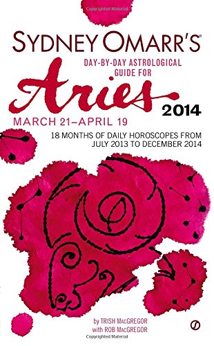 Sydney Omarr's Day-By-Day Astrological Guide for the Year 2014: Aries (Sydney Omarr's Day By Day Astrological Guide for Aries)
