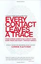 Every Contact Leaves a Trace: Crime Scene Experts Talk About Their Work from Discovery Through Verdict
