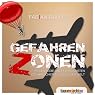 H&ouml;rbuch Gefahrenzonen: Reisen in die ungefährlichsten gefährlichsten Länder der Welt