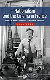 Nationalism and the cinema in France : political mythologies and film events, 1945-1995